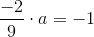 \frac{-2}{9}\cdot a=-1