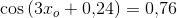 \cos\left(3x_o+0{,}24\right)=0{,}76
