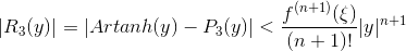 |R_3(y)|=|Artanh(y)-P_3(y)|< \frac{f^{(n+1)}(\xi )}{(n+1)!}|y|^{n+1}