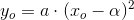 y_o=a\cdot (x_o-\alpha )^2