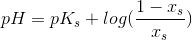 pH=pK_s+log(\frac{1-x_s}{x_s})
