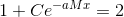 1+Ce^{-aMx}=2