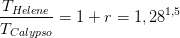 \frac{T_{Helene}}{T_{Calypso}}=1+r=1,28^{1,5}