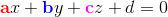 \mathbf{\color{Red} a}x+\mathbf{\color{Blue} b}y+\mathbf{\color{Magenta} c}z+d=0