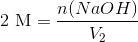 2\ \textup{M} = \frac{n(NaOH)}{V_2}