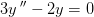 3y{\, }''-2y=0