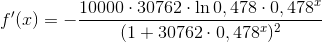f'(x)=-\frac{10000\cdot 30762\cdot \ln 0,478\cdot 0,478^{x}}{(1+30762\cdot 0,478^{x})^{2}}