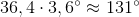 36,4\cdot 3,6^{\circ}\approx 131^{\circ}