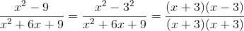 \frac{x^2-9}{x^2+6x+9}=\frac{x^2-3^2}{x^2+6x+9}=\frac{(x+3)(x-3)}{(x+3)(x+3)}