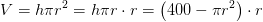 V=h\pi r^2=h\pi r\cdot r=\left ( 400-\pi r^2 \right )\cdot r