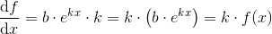 \frac{\mathrm{d} f}{\mathrm{d} x}=b\cdot e^{kx}\cdot k=k\cdot \left (b\cdot e^{kx}\right )=k\cdot f(x)