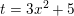 \small \small \small t=3x^2+5