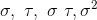 \sigma, \ \tau, \ \sigma \ \tau, \sigma^2