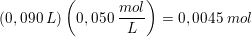 \small \left (0,090\; L \right )\left (0,050\; \frac{mol}{L} \right )=0,0045\; mol