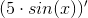 (5\cdot sin(x))'
