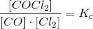 \frac{\left [COCl_2 \right ]}{\left [CO \right ]\cdot\left [Cl_2 \right ]}=K_c