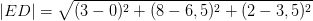 \left | ED \right |=\sqrt{(3-0)^2+(8-6,5)^2+(2-3,5)^2}