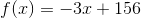 f(x)=-3x+156