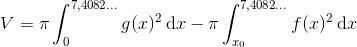 V=\pi \int_{0}^{7,4082...}g(x)^{2}\: \textup{d}x-\pi \int_{x_{0}}^{7,4082...}f(x)^{2}\: \textup{d}x