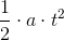 \frac{1}{2}\cdot a\cdot t^{2}