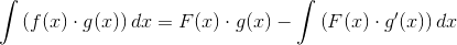 \int \left (f(x)\cdot g(x) \right ) dx = F(x)\cdot g(x)-\int \left (F(x)\cdot g'(x) \right ) dx