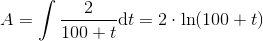 A=\int \frac{2}{100+t}\textup{d}t=2\cdot \ln(100+t)