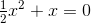 \tfrac{1}{2}x^2+x=0