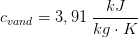 c_{vand}=3,91 \; \frac{kJ}{kg\cdot K}