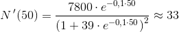 N{\, }'(50)=\frac{7800\cdot e^{-0,1\cdot 50}}{\left (1+39\cdot e^{-0,1\cdot 50} \right )^2}\approx 33