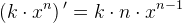 \left ( k\cdot x^n \right ){ }'=k\cdot n\cdot x^{n-1}