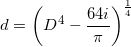 \small d=\left (D^{4}-\frac{64i}{\pi } \right )^{\frac{1}{4}}