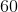 60