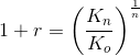 1+r=\left ( \frac{K_n}{K_o} \right )^{\frac{1}{n}}