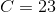 C=23