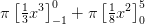 \pi \left [ \tfrac{1}{3}x^3 \right ]_{-1}^{0}+\pi \left [\tfrac{1}{8}x^2 \right ]_{0}^{5}