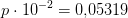 p\cdot 10^{-2} =0{,}05319