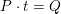 \small P\cdot t=Q