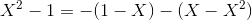 X^2-1 = -(1-X) - (X-X^2)