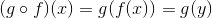 (g\circ f)(x)=g(f(x))=g(y)