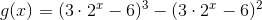 g(x)=(3\cdot2^x-6)^3-(3\cdot2^x-6)^2