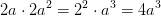 2a\cdot 2a^2=2^{2}\cdot a^3=4a^3
