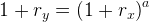 \large 1+r_{y}=\left ( 1+r_x \right )^{a}