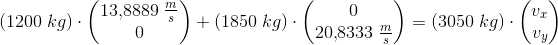 (1200\; kg)\cdot \begin{pmatrix} 13{,}8889\; \tfrac{m}{s}\\ 0 \end{pmatrix}+(1850\; kg)\cdot \begin{pmatrix} 0\\20{,}8333\; \tfrac{m}{s} \end{pmatrix}=\left ( 3050\; kg \right )\cdot \begin{pmatrix} v_x\\v_y \end{pmatrix}