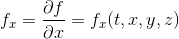 f_x =\frac{\partial f }{\partial x}= f_x(t,x,y,z)