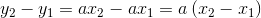 y_2-y_1=ax_2-ax_1=a\left ( x_2-x_1 \right )