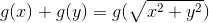 g(x)+g(y)=g(\sqrt{x^2+y^2})