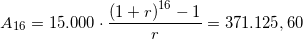 \small A_{16}=15.000\cdot \frac{\left ( 1+r \right )^{16}-1}{r}=371.125,60