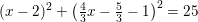 \small (x-2)^2+\left(\tfrac{4}{3}x-\tfrac{5}{3}-1\right)^2=25