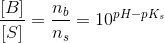 \frac{\left [B \right ]}{\left [S \right ]}=\frac{n_{b}}{n_{s}}=10^{pH-pK_s}