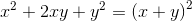 x^2+2xy+y^2=\left (x+y \right )^2